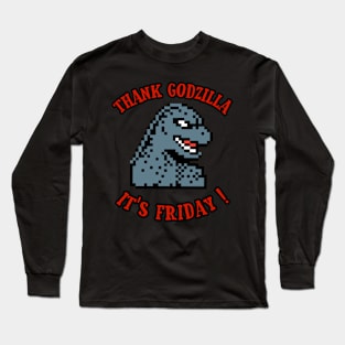 Thank GODZILLA It's Friday! Long Sleeve T-Shirt